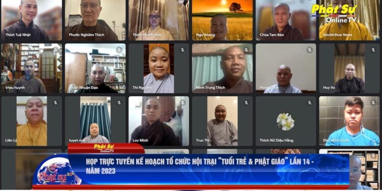 HỌP TRỰC TUYẾN KẾ HOẠCH TỔ CHỨC HỘI TRẠI ”TUỔI TRẺ & PHẬT GIÁO” LẦN 14 – NĂM 2023